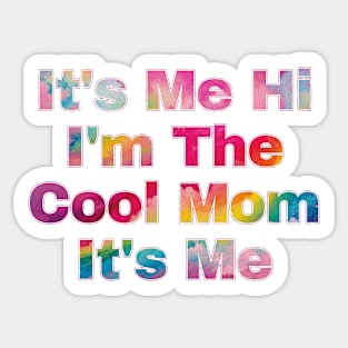 It's Me Hi I'm The Cool Mom It's Me Sticker